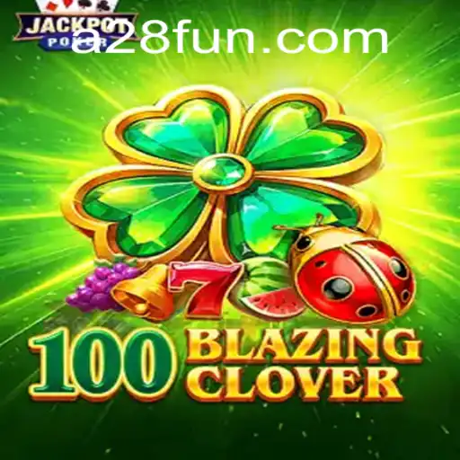 Exploring the Enthralling World of 100BlazingClover: A28